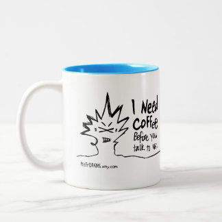 Peety Draws - I Need Coffee Before You Talk to Me Two-Tone Coffee Mug