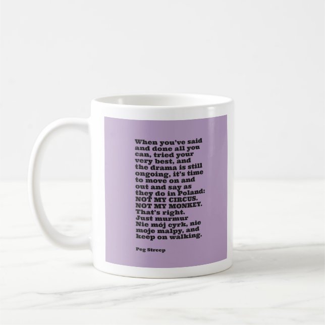 Peg Streep's "Not My Circus, Not My Monkey" MUG (Left)