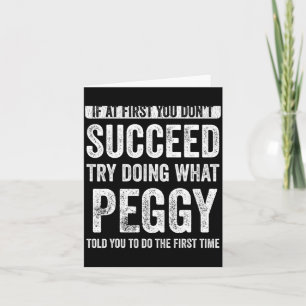 Peggy If At First You Dont Succeed Try Doing What Card