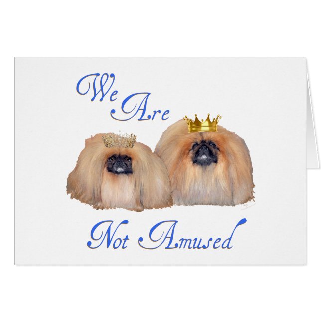 Pekingese Are Not Amused (Front Horizontal)