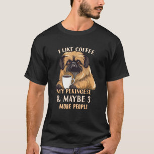 Pekingese Coffee Outfit - Pekingese Design Coffee T-Shirt