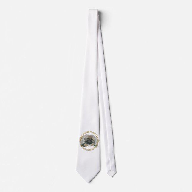 Pekingese Wisdom - Working like a Dog Tie (Front)