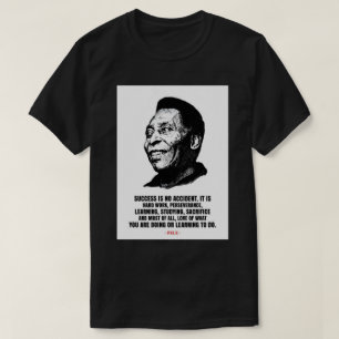 Pele quotes T-Shirt