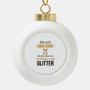 Pembroke Corgi Glitter Funny Dog Lover Design_1 Ceramic Ball Christmas Ornament