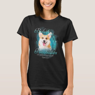 Pembroke Welsh Corgi Dog Believe In Possibilities T-Shirt