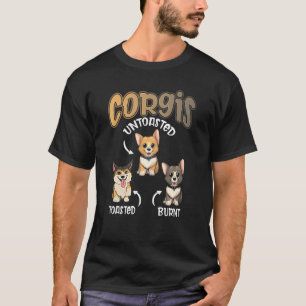 Pembroke Welsh Corgi Untoasted Toasted Burnt Dog T-Shirt