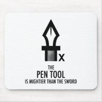 Pen Tool is Mightier Than the Sword (Mousepad)