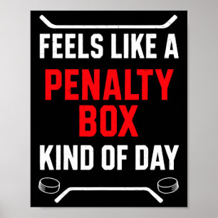 Penalty Box Kind Of Day Funny Hockey Sports Poster