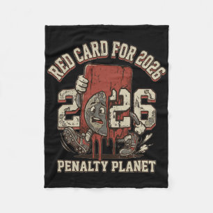 Penalty Planet – Red Card For 2026, Funny Soccer P Fleece Blanket