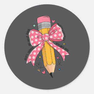 Pencil Coquette Bow Test Day Teacher Motivational  Classic Round Sticker
