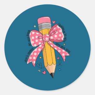 Pencil Coquette Bow Test Day Teacher Motivational  Classic Round Sticker