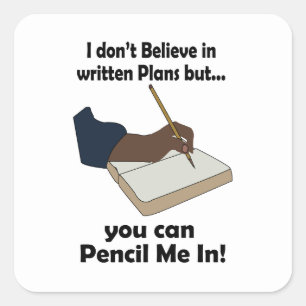 Pencil Us In Funny Sarcastic Quote Square Sticker
