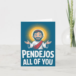 Pendejos All Of You Jesus Sarcastic Humor Card