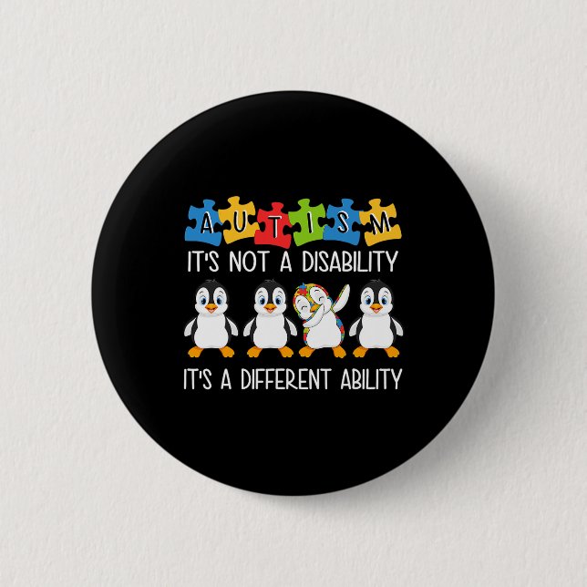 Penguin Autism Is Not A Disability It's A Differen 6 Cm Round Badge (Front)