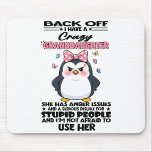 Penguin Back Off I Have A Crazy Granddaughter She Mouse Pad