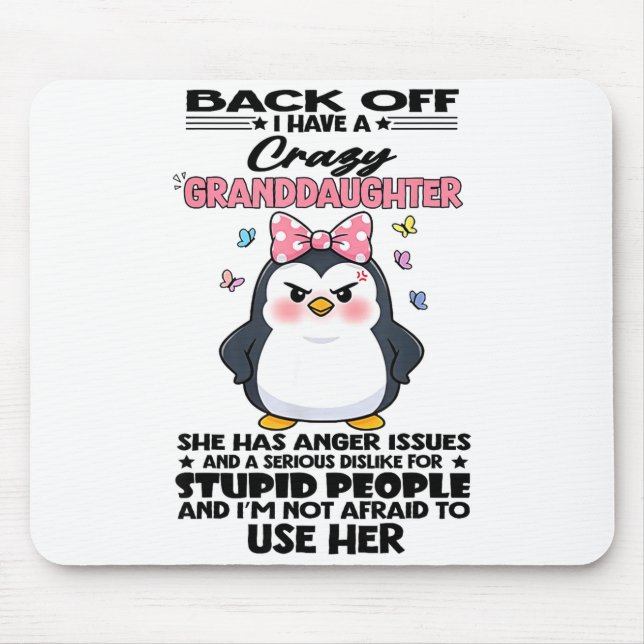 Penguin Back Off I Have A Crazy Granddaughter She  Mouse Pad (Front)