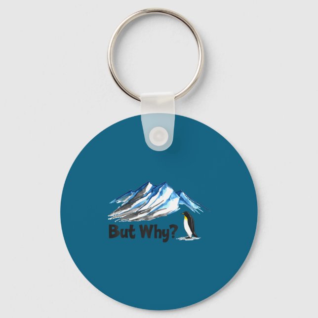 Penguin but why head towards the mountains penguin key ring (Front)