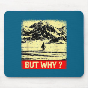 Penguin but why head towards the mountains penguin mouse pad