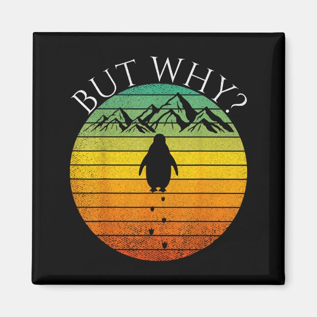 Penguin but why meme nihilist penguin walking magnet (Front)