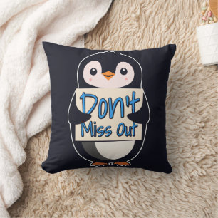 Penguin Don’t Miss Out Sign Cushion