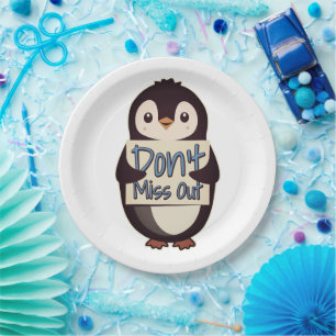 Penguin Don’t Miss Out Sign Paper Plate