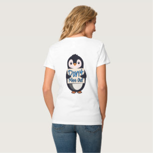 Penguin Don’t Miss Out Sign T-Shirt