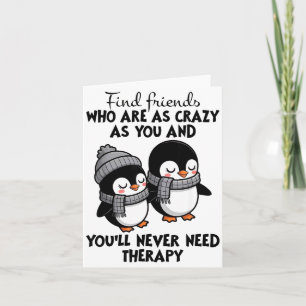 Penguin Find Friends Who Are As Crazy As You &amp; Card