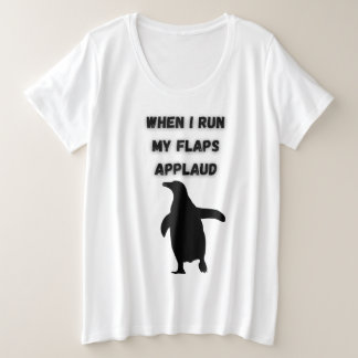 penguin flaps applaud inappropriate embarrassing plus size T-Shirt