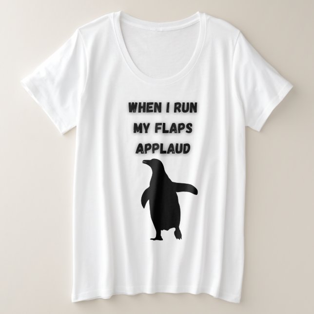 penguin flaps applaud inappropriate embarrassing plus size T-Shirt (Design Front)