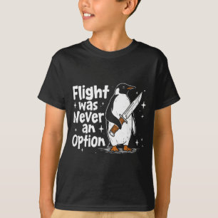 Penguin Flight Was An Option Funny Dark Humour T-Shirt