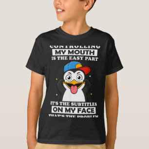 Penguin Funny Controlling My Mouth Is The Easy Par T-Shirt