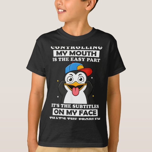 Penguin Funny Controlling My Mouth Is The Easy Par T-Shirt (Front)