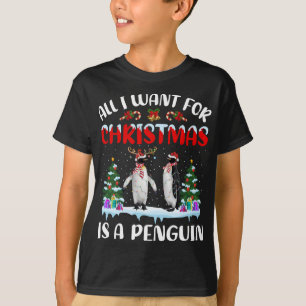 Penguin Gift All I Want For Christmas Is A Penguin T-Shirt
