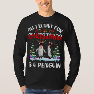 Penguin Gift All I Want For Christmas Is A Penguin T-Shirt