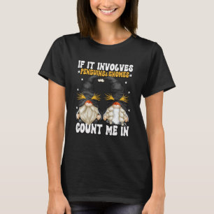 Penguin Gnome Graphic For Women With Sayings T-Shirt