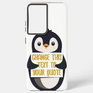 Penguin holding a sign with custom message samsung galaxy case
