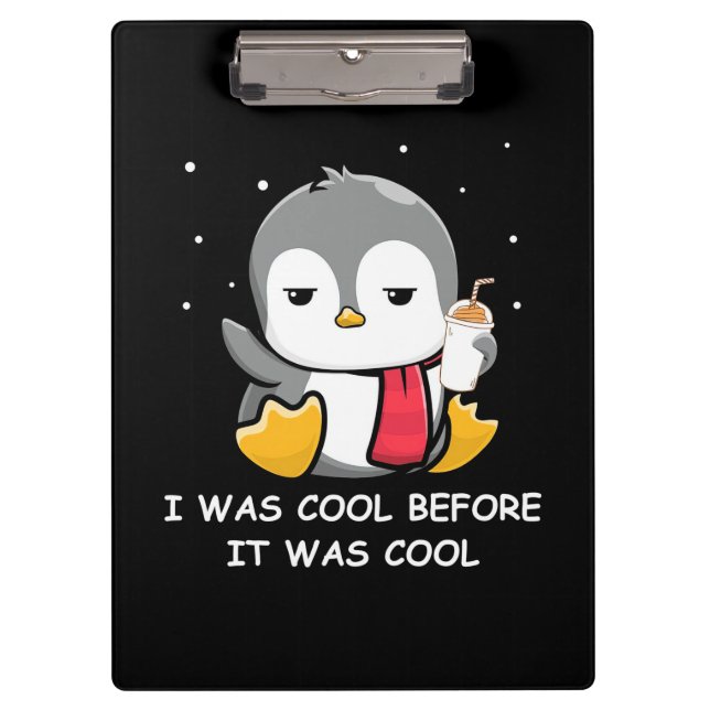 Penguin I Was Cool Before It Was Cool Clipboard (Front)