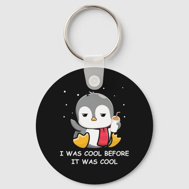 Penguin I Was Cool Before It Was Cool Key Ring (Front)