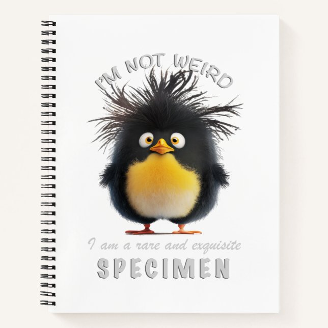 Penguin I'm Not Weird I'm Rare Exquisite Cute Fun Notebook (Front)