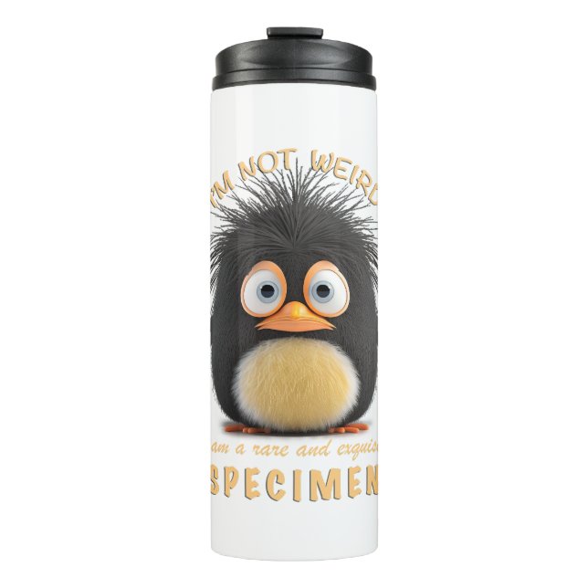 Penguin I'm Not Weird I'm Rare Exquisite Cute Fun Thermal Tumbler (Front)