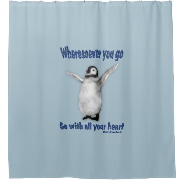 Penguin Inspirational Confucius Quote  Shower Curtain (Front)