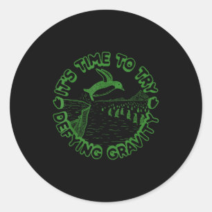 Penguin It's Time To Try Defying Gravity  Classic Round Sticker