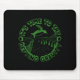 Penguin It's Time To Try Defying Gravity Mouse Pad