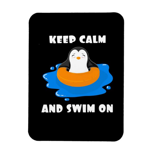 Penguin Keep Calm And Swim On Magnet (Vertical)