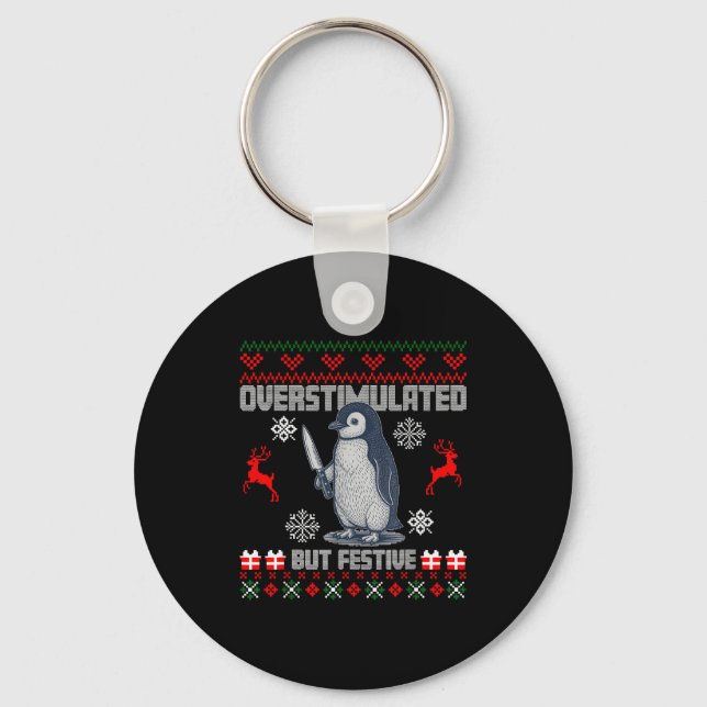 Penguin Overstimulated But Festive Ugly Christmas  Key Ring (Front)