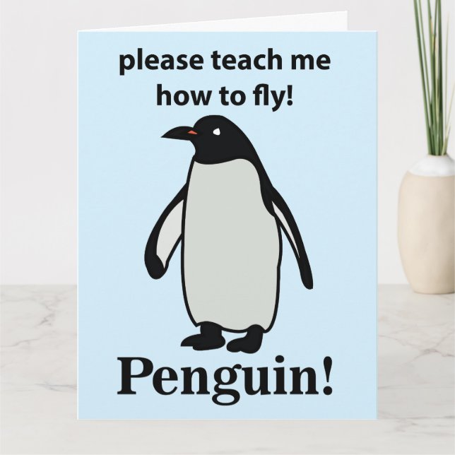 Penguin Please Teach Me How To Fly Funny Penguin Card (Front)