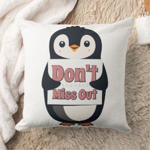Penguin Sign: Don’t Miss Out Cushion