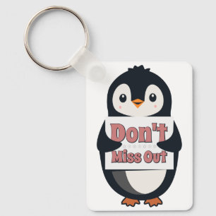 Penguin Sign: Don’t Miss Out Key Ring