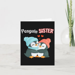 Penguin Sister - Sibling's Funny &amp; Cute Daught Card