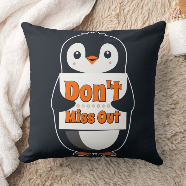 Penguin with Don't Miss Out Sign Cushion (Blanket)